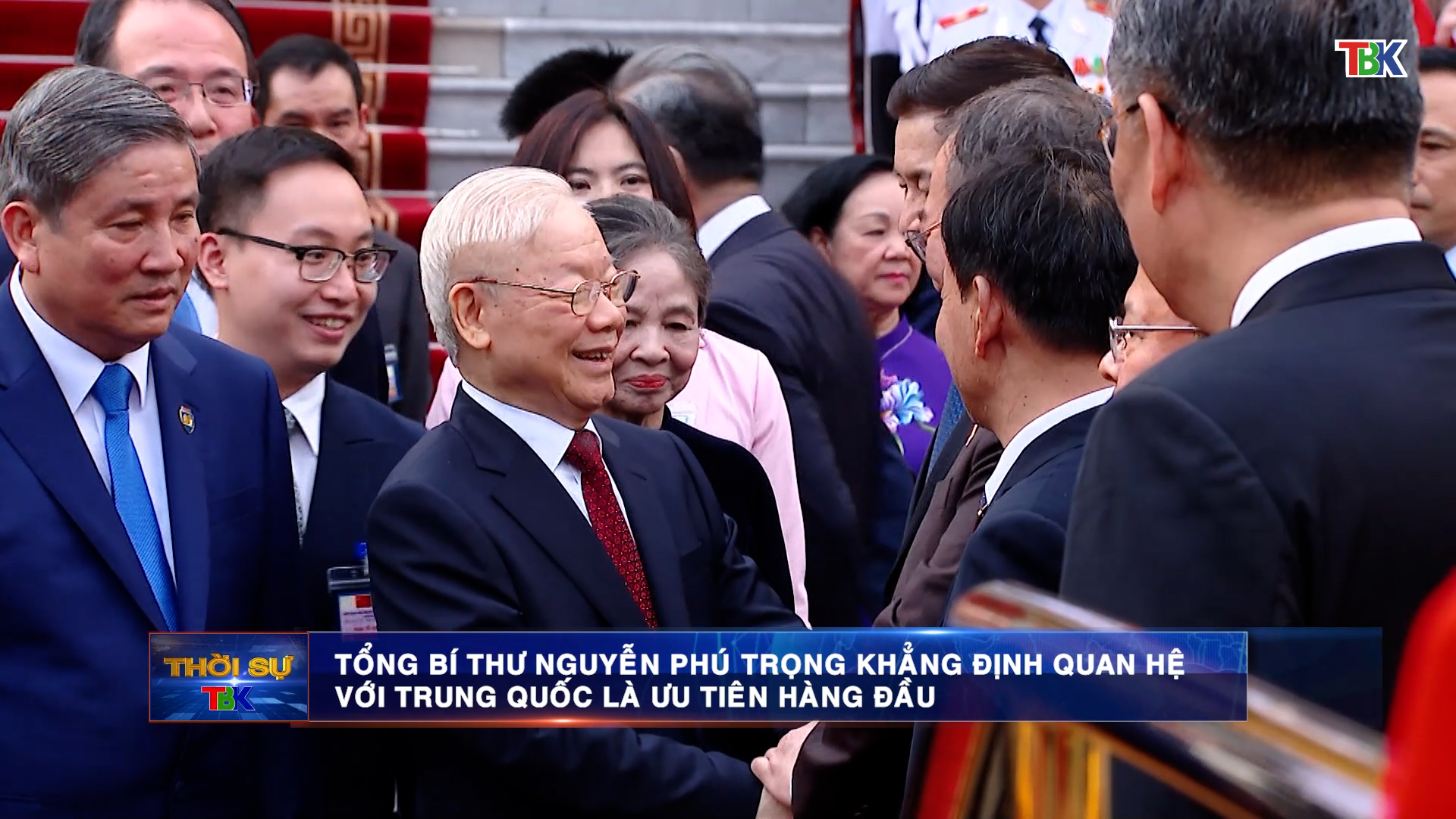 Tổng Bí thư Nguyễn Phú Trọng khẳng định quan hệ với Trung Quốc là ưu tiên hàng đầu